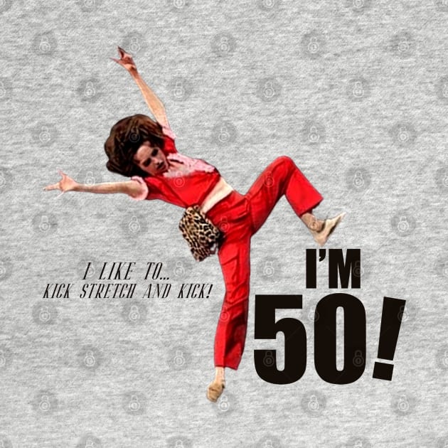 i'm 50 sally omalley by KGTSTORE